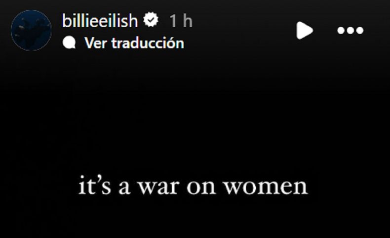 Billie Eilish aseguró que Trump irá contra las mujeres.