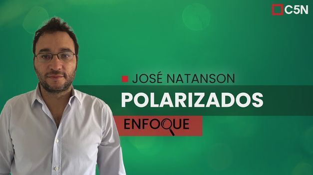 C5N | JOSÉ NATANSON: POLARIZADOS