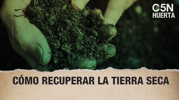 C5N | Huerta: tierra seca