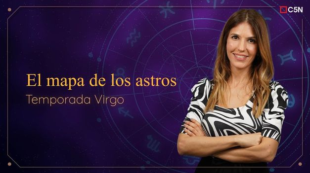 C5N | EL MAPA de los ASTROS - TEMPORADA VIRGO