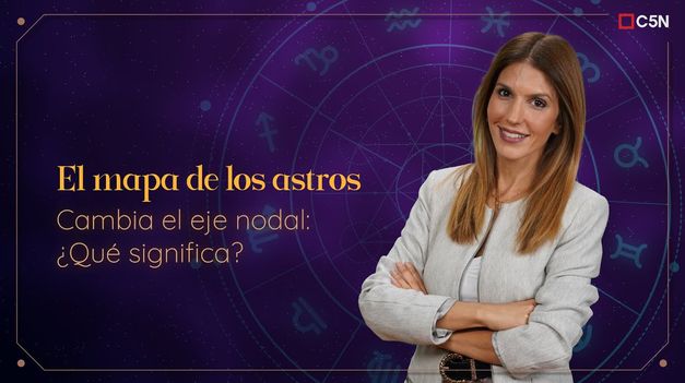 C5N | ASTROLOGÍA | Cambia el EJE NODAL: cómo afectará a cada signo