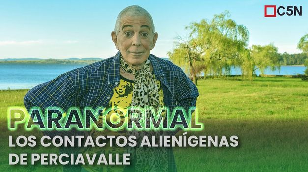 C5N | C5N Paranormal: los contactos alienígenas de Carlos Perciavalle