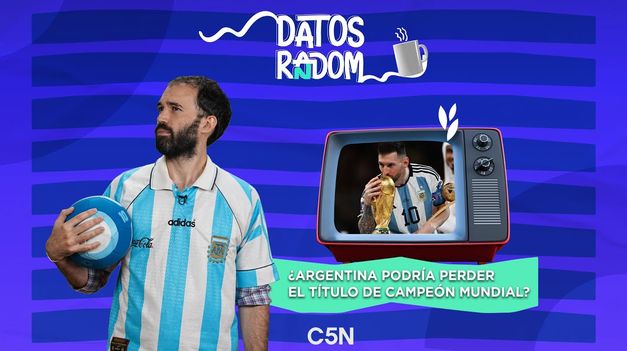 C5N | ¿ARGENTINA podría perder el título de CAMPEÓN del MUNDO?