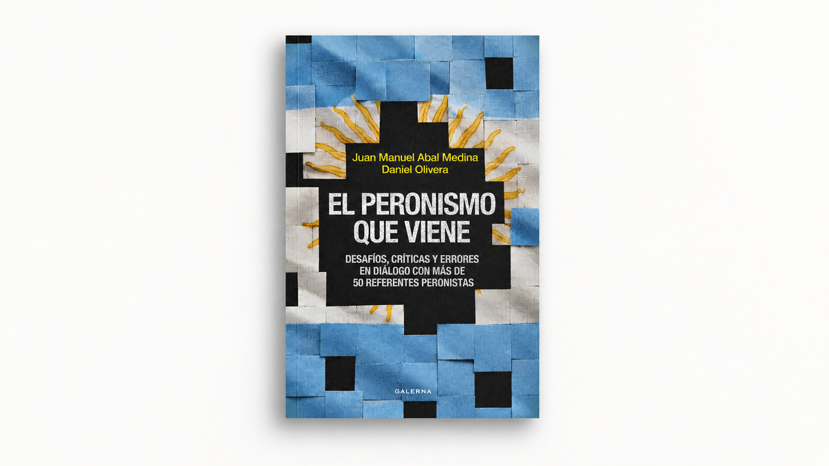 "El peronismo que viene": Juan Manuel Abal Medina y Daniel Olivera lanzan un libro clave con más de 50 referentes