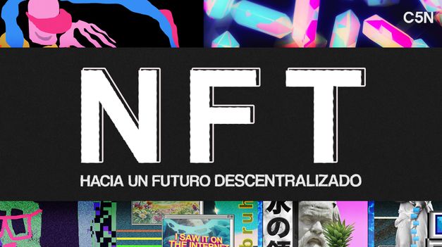 C5N | NFT: hacia un futuro descentralizado