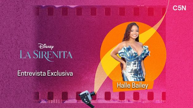 C5N | ENTREVISTA EXCLUSIVA con HALLE BAILEY , LA NUEVA SIRENITA de DISNEY