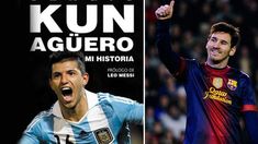 La tapa del libro del Kun Aguero: el prólogo es de su amigo, Lionel Messi La tapa del libro del Kun Aguero: el prólogo es de su amigo, Lionel Messi