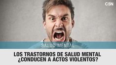 ¿Los trastornos de salud mental conducen a actos violentos?