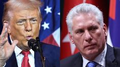 Donald Trump / Miguel Díaz-Canel Donald Trump / Miguel Díaz-Canel