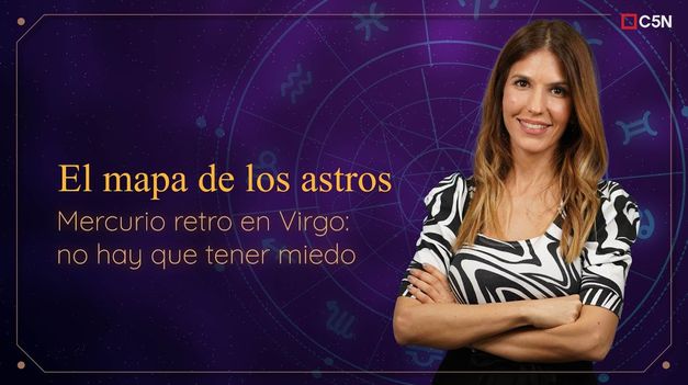 C5N | MERCURIO RETRÓGRADO en VIRGO: NO HAY QUE TENER MIEDO