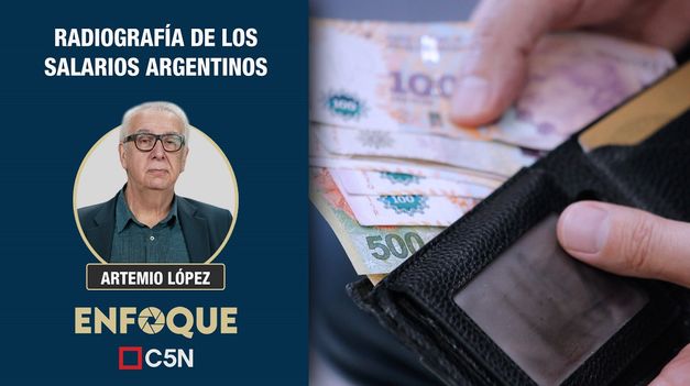 C5N | ARTEMIO LÓPEZ: RADIOGRAFÍA de los SALARIOS ARGENTINOS
