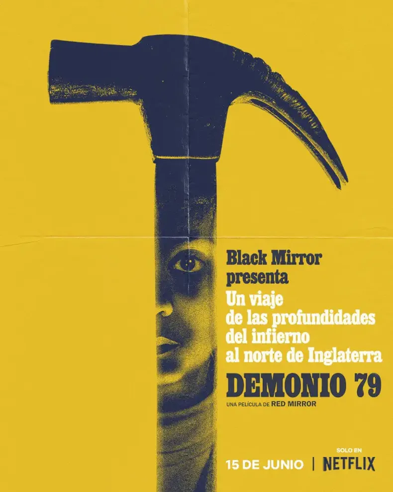 Demonio 79 Norte de Inglaterra, 1979. Una tímida asistente de ventas recibe un ultimátum: si no comete actos terribles, la humanidad enfrentará un desastre sin precedentes.   Elenco: Anjana Vasan, Paapa Essiedu Dirección: Toby Haynes Guion: Charlie Brooker y Bisha K. Ali Locación: Reino Unido  