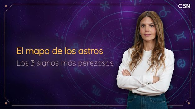 C5N | EL MAPA de LOS ASTROS: LOS 3 SIGNOS MÁS PEREZOSOS